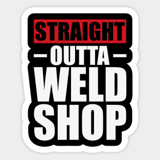 Straight Outta Weld Shop T Shirt For Women Men Sticker